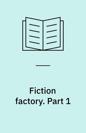 Fiction factory : teacher's guide with students' worksheets : suggestions and tasks for working with English readers. Part 1