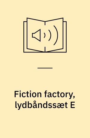 Fiction factory, lydbåndssæt E