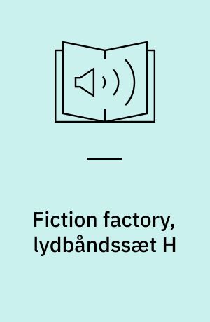 Fiction factory, lydbåndssæt H