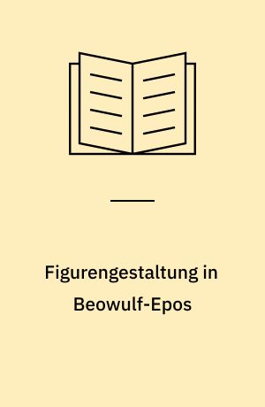 Figurengestaltung in Beowulf-Epos