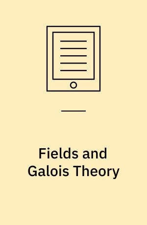 Fields and Galois Theory