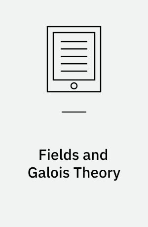 Fields and Galois Theory