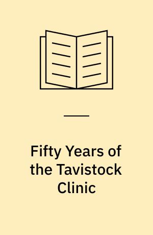 Fifty Years of the Tavistock Clinic