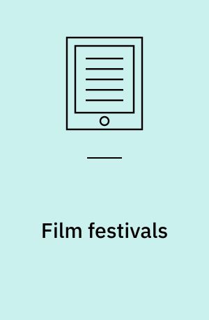 Film festivals : from European geopolitics to global cinephilia