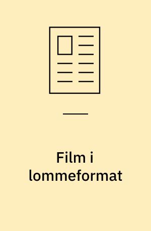 Film i lommeformat : små film til store oplevelser