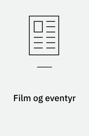 Film og eventyr : de fantastiske fortællingers genrer set i relation til film
