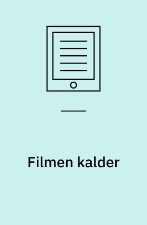 Filmen kalder : fiktion og fakta