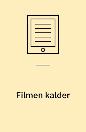 Filmen kalder : fiktion og fakta