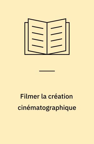 Filmer la création cinématographique : le film-art poétique