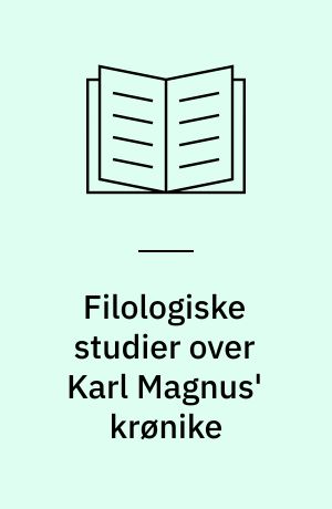 Filologiske studier over Karl Magnus' krønike