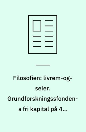 Filosofien: livrem-og-seler. Grundforskningssfondens fri kapital på 418 mio. kr skal angiveligt sikre mod dårlige år