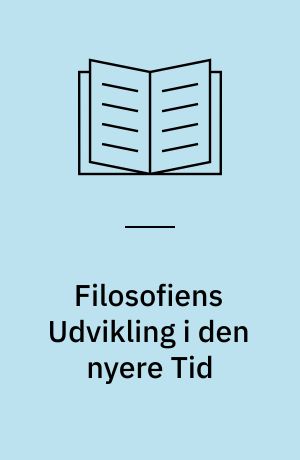 Filosofiens Udvikling i den nyere Tid