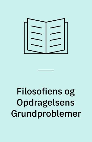 Filosofiens og Opdragelsens Grundproblemer