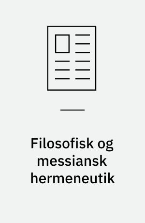 Filosofisk og messiansk hermeneutik : hermeneutiske refleksioner over Gadamer og Benjamin