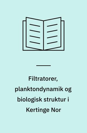 Filtratorer, planktondynamik og biologisk struktur i Kertinge Nor