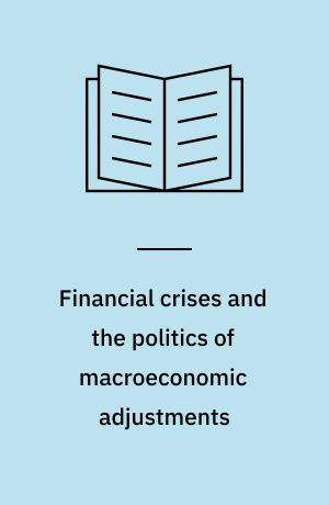 Financial crises and the politics of macroeconomic adjustments