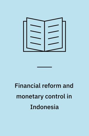 Financial reform and monetary control in Indonesia