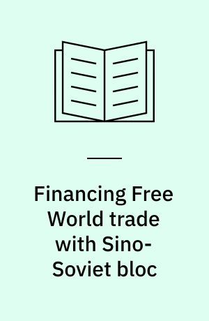 Financing Free World trade with Sino-Soviet bloc
