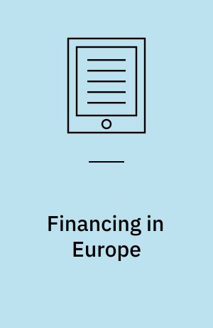 Financing in Europe : Evolution, Coexistence and Complementarity of Lending Practices from the Middle Ages to Modern Times