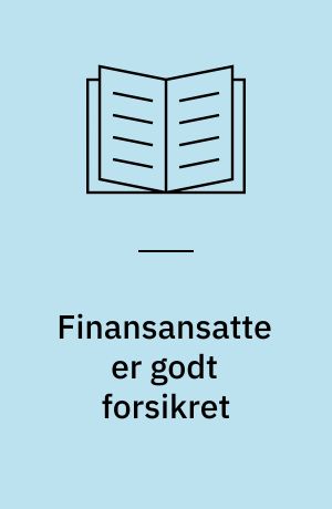 Finansansatte er godt forsikret : om finanssektorens forsikringsordninger