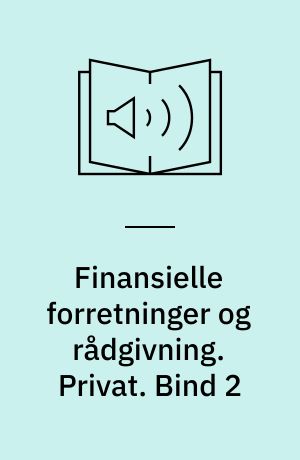 Finansielle forretninger og rådgivning. Privat. Bind 2