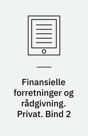 Finansielle forretninger og rådgivning. Privat. Bind 2