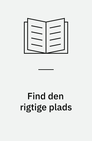 Find den rigtige plads