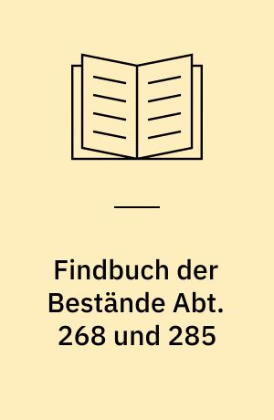 Findbuch der Bestände Abt. 268 und 285 : Lübecker Domkapitel mit Grossvogtei und Vikarien sowie Amt Grossvogtei
