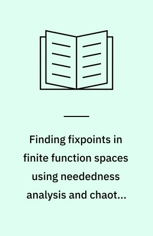 Finding fixpoints in finite function spaces using neededness analysis and chaotic iteration