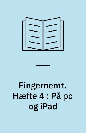 Fingernemt. Hæfte 4 : På pc og iPad : bog til lærer og elev : Finn Fingernem skriver på pc og iPad