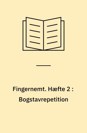 Fingernemt. Hæfte 2 : Bogstavrepetition : Finn Fingernem repeterer bogstaver og tapper flere lydrette ord