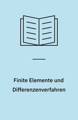 Finite Elemente und Differenzenverfahren : Spezialtagung über "Finite Elemente und Differenzenverfahren" vom 25 bis 27 September, 1974, an der Technischen Universität Clausthal