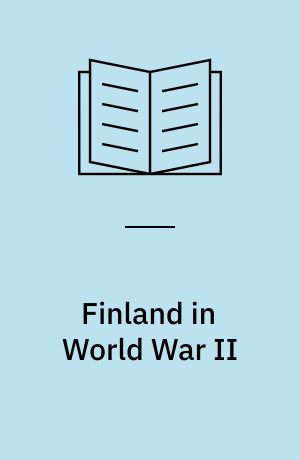 Finland in World War II : history, memory, interpretations