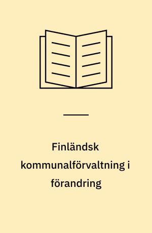 Finländsk kommunalförvaltning i förandring