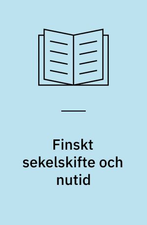 Finskt sekelskifte och nutid