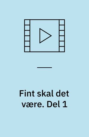 Fint skal det være. Del 1 (Stor skrift)