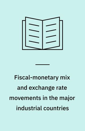 Fiscal-monetary mix and exchange rate movements in the major industrial countries : 1980-84