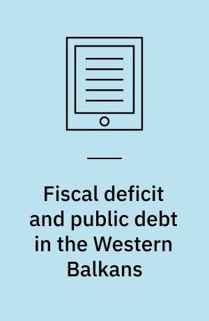 Fiscal deficit and public debt in the Western Balkans : 15 years of economic transition
