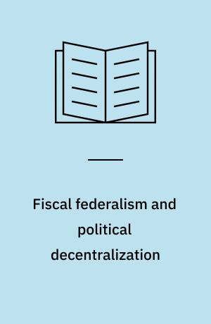 Fiscal federalism and political decentralization : lessons from Spain, Germany and Canada