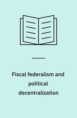 Fiscal federalism and political decentralization : lessons from Spain, Germany and Canada
