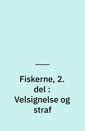 Fiskerne, 2. del : Velsignelse og straf
