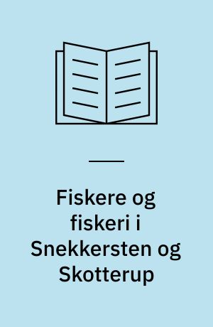 Fiskere og fiskeri i Snekkersten og Skotterup