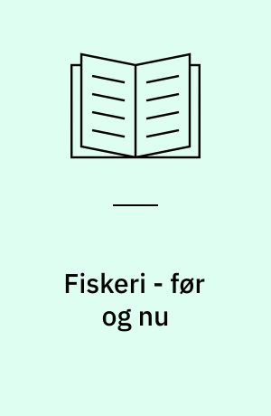 Fiskeri - før og nu