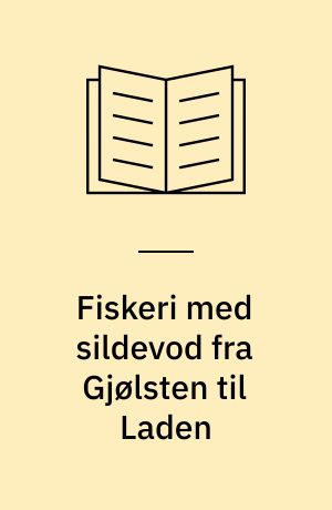Fiskeri med sildevod fra Gjølsten til Laden