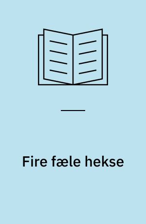 Fire fæle hekse