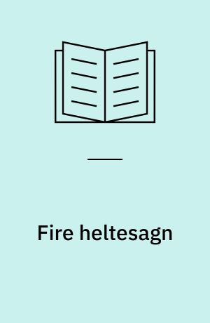 Fire heltesagn : Samson, Kasasuk, Jason, Amled