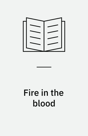 Fire in the blood