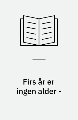 Firs år er ingen alder -