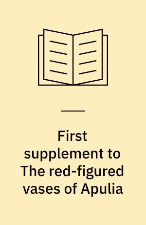 First supplement to The red-figured vases of Apulia