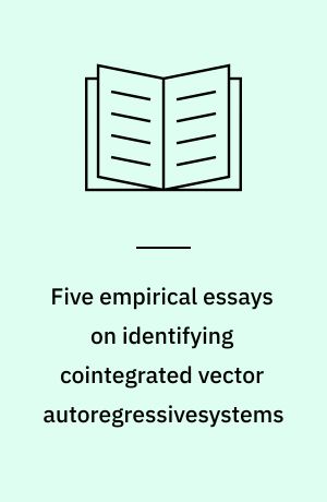 Five empirical essays on identifying cointegrated vector autoregressivesystems